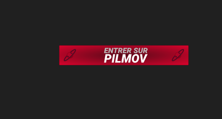 pilmov entrer sur pilmov